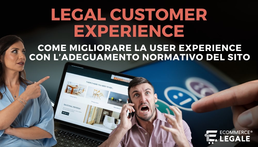 L'avvocato dell'Ecommerce di Ecommerce legale spiega cos'è la legal customer experience e come migliorare la user experience