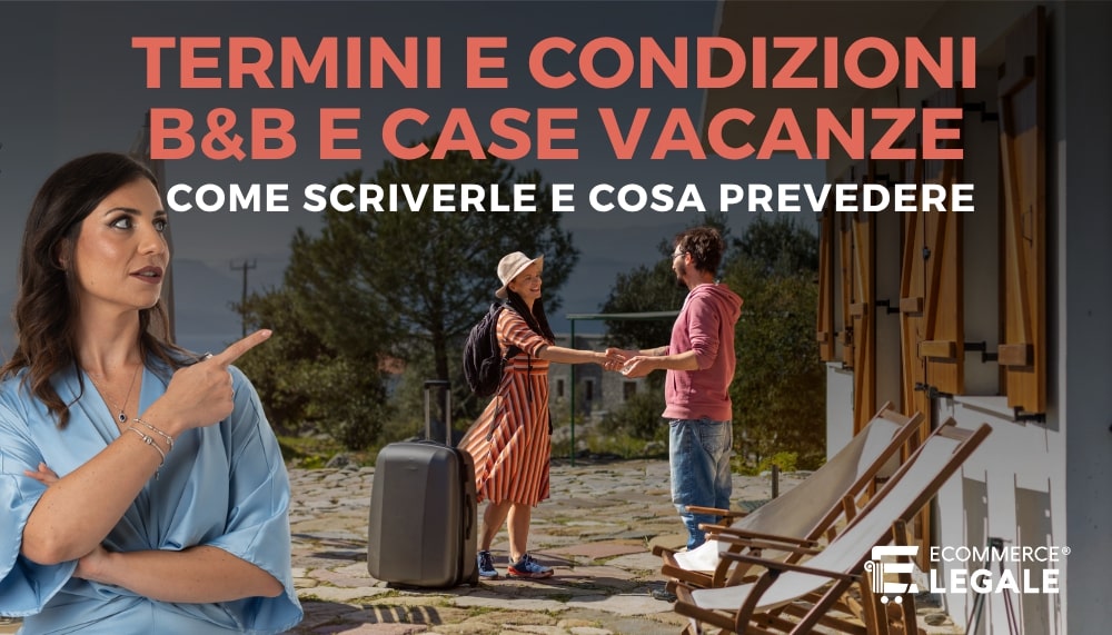 Ecommerce Legale spiega come scrivere Termini e condizioni b&b e casa vacanza